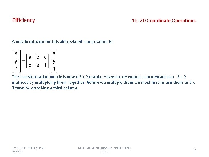 Efficiency 10. 2 D Coordinate Operations A matrix rotation for this abbreviated computation is: