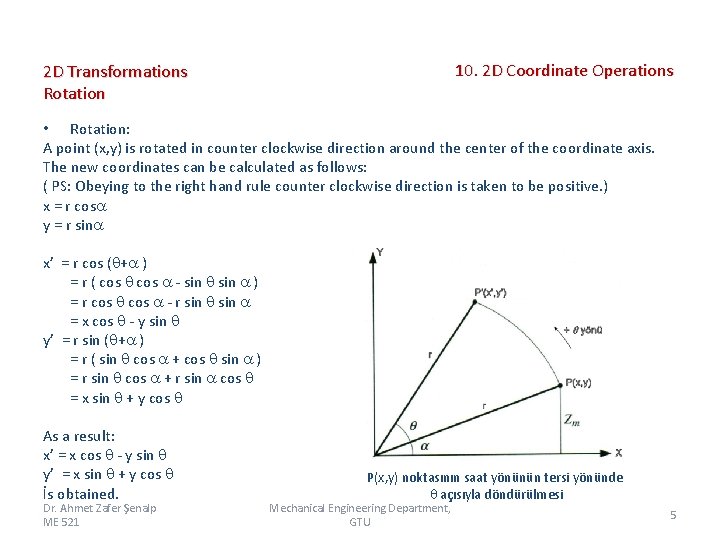 2 D Transformations Rotation 10. 2 D Coordinate Operations • Rotation: A point (x,