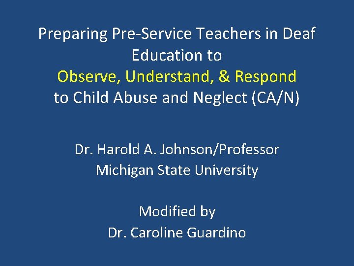 Preparing Pre-Service Teachers in Deaf Education to Observe, Understand, & Respond to Child Abuse
