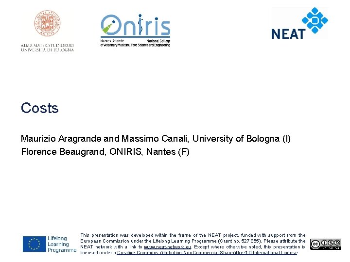 Costs Maurizio Aragrande and Massimo Canali, University of Bologna (I) Florence Beaugrand, ONIRIS, Nantes