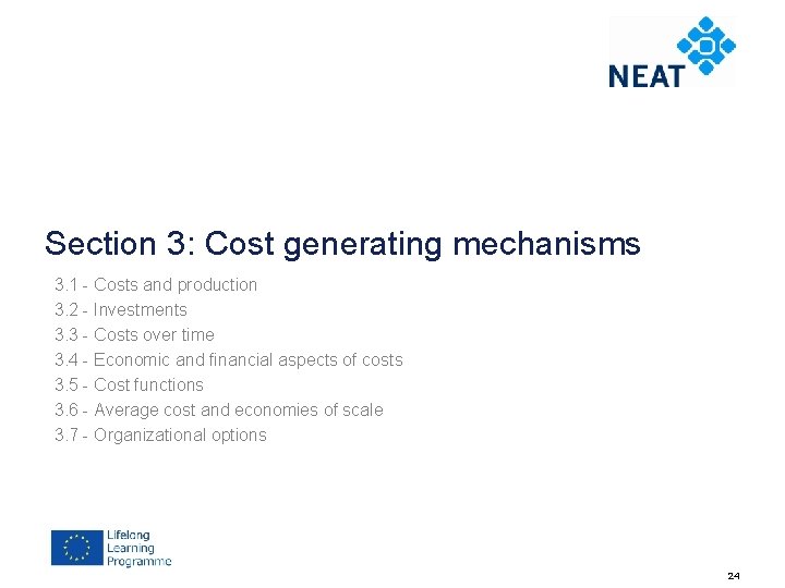 Section 3: Cost generating mechanisms 3. 1 - Costs and production 3. 2 -