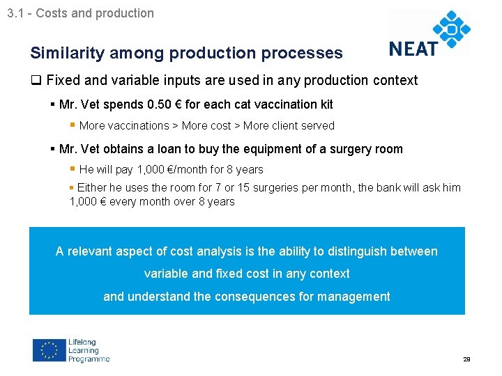 3. 1 - Costs and production Chapter 4 Similarity among production processes q Fixed