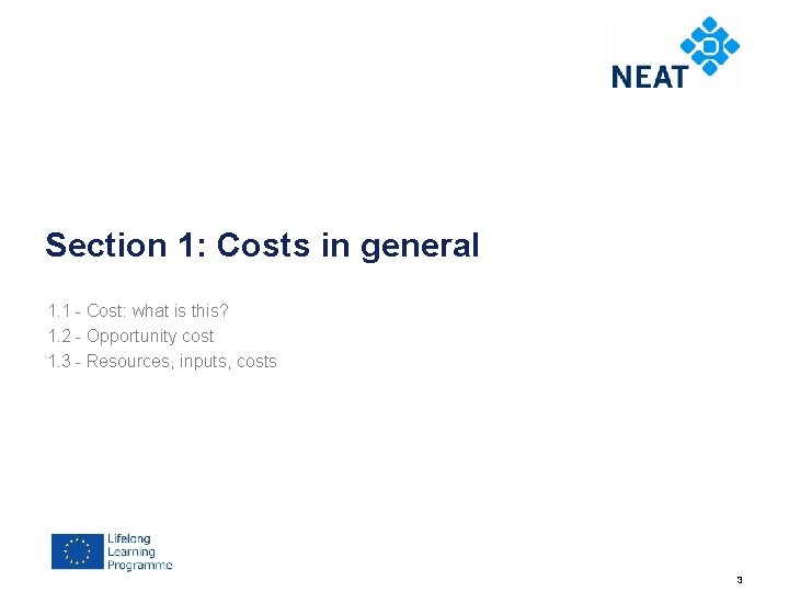 Section 1: Costs in general 1. 1 - Cost: what is this? 1. 2