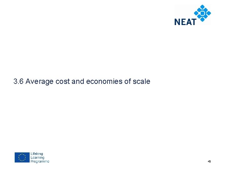 Chapter 4 3. 6 Average cost and economies of scale 43 