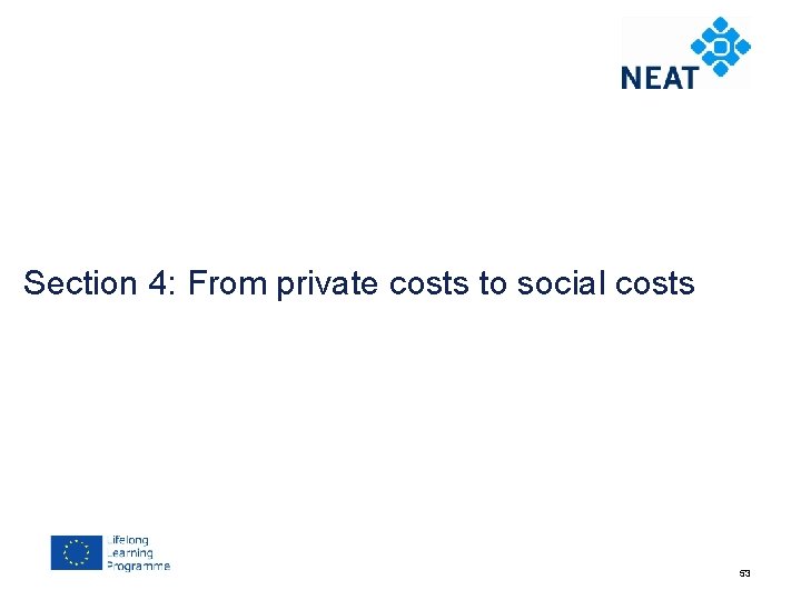 Chapter 4 Section 4: From private costs to social costs 53 