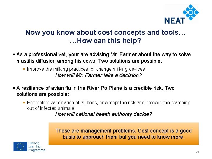 Chapter 4 Now you know about cost concepts and tools… …How can this help?