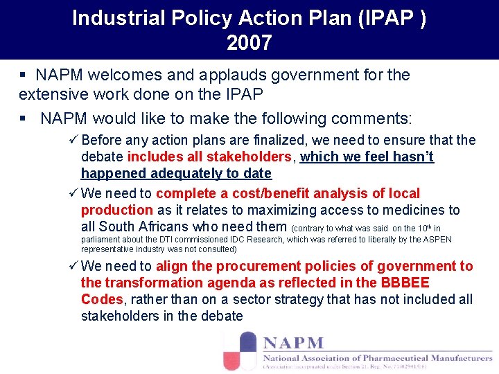 Industrial Policy Action Plan (IPAP ) 2007 § NAPM welcomes and applauds government for