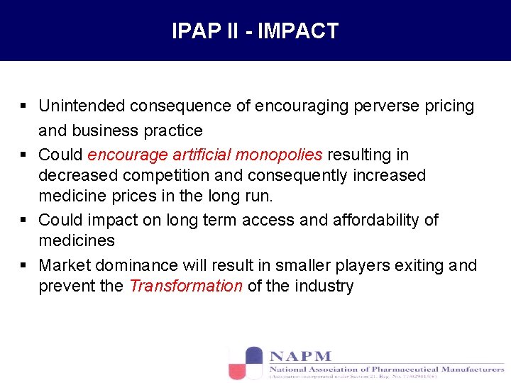 IPAP II - IMPACT § Unintended consequence of encouraging perverse pricing and business practice