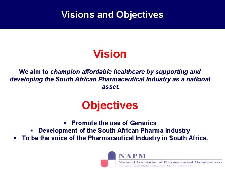 Visions and Objectives Vision We aim to champion affordable healthcare by supporting and developing