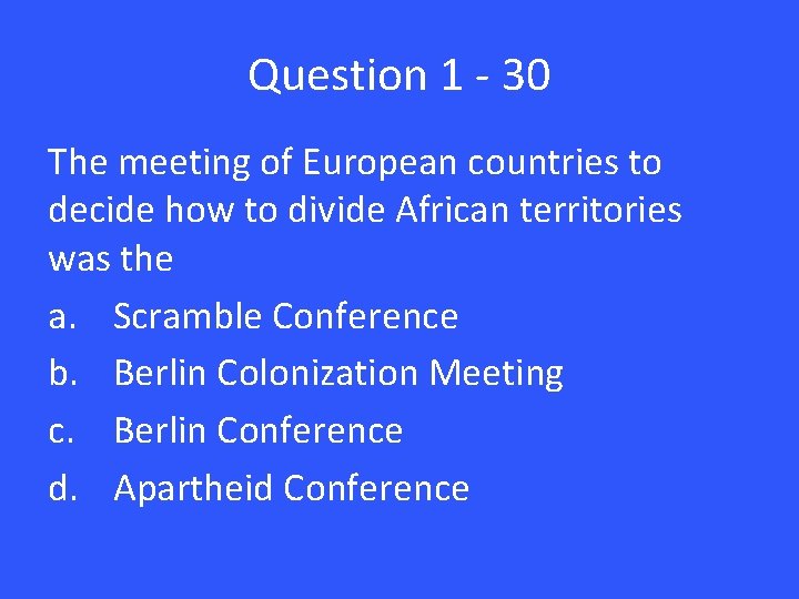 Question 1 - 30 The meeting of European countries to decide how to divide