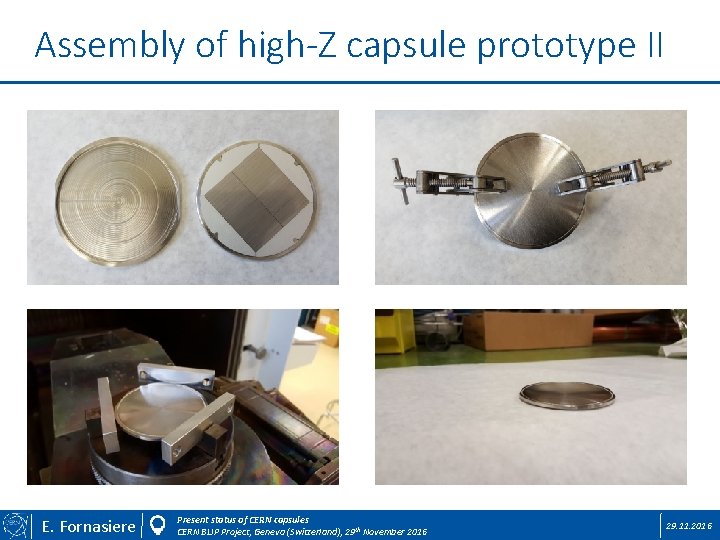 Assembly of high-Z capsule prototype II E. Fornasiere Present status of CERN capsules CERN
