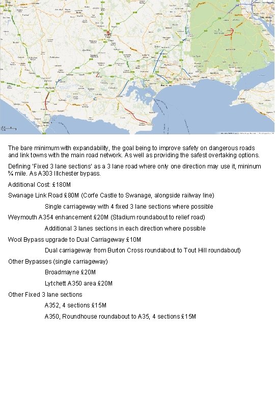The bare minimum with expandability, the goal being to improve safety on dangerous roads