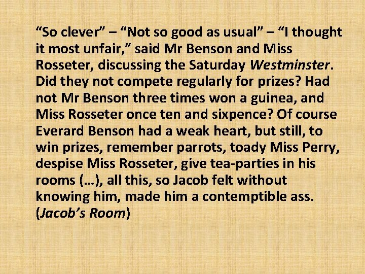 “So clever” – “Not so good as usual” – “I thought it most unfair,
