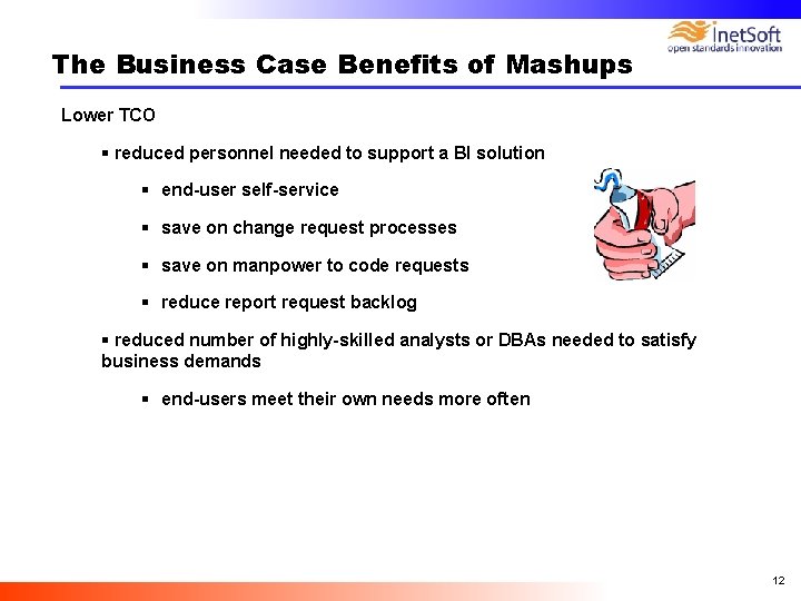 The Business Case Benefits of Mashups Lower TCO § reduced personnel needed to support The Business Case Benefits of Mashups Lower TCO § reduced personnel needed to support