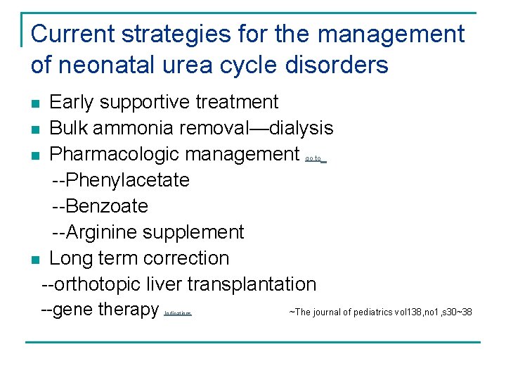 Current strategies for the management of neonatal urea cycle disorders Early supportive treatment n