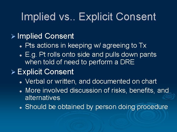 Implied vs. . Explicit Consent Ø Implied Consent l l Pts actions in keeping