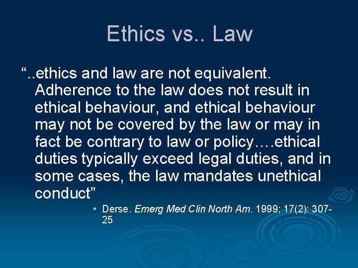 Ethics vs. . Law “. . ethics and law are not equivalent. Adherence to