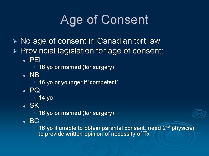 Age of Consent Ø Ø No age of consent in Canadian tort law Provincial