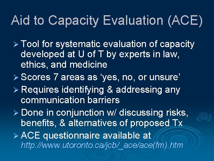 Aid to Capacity Evaluation (ACE) Ø Tool for systematic evaluation of capacity developed at