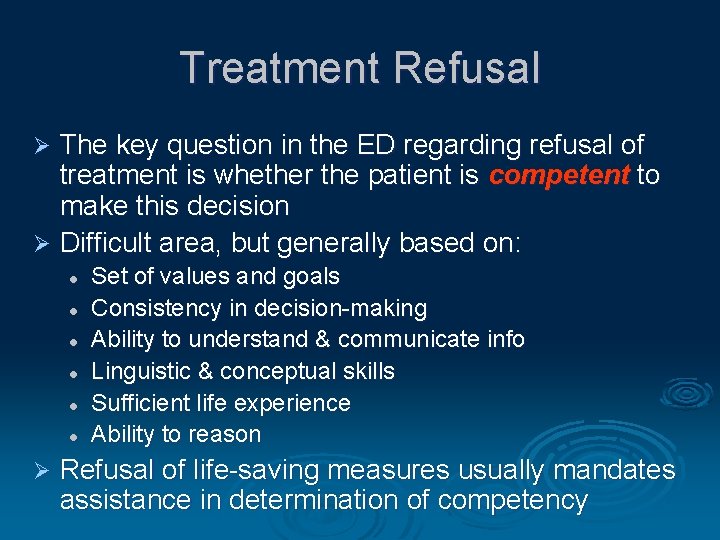 Treatment Refusal The key question in the ED regarding refusal of treatment is whether