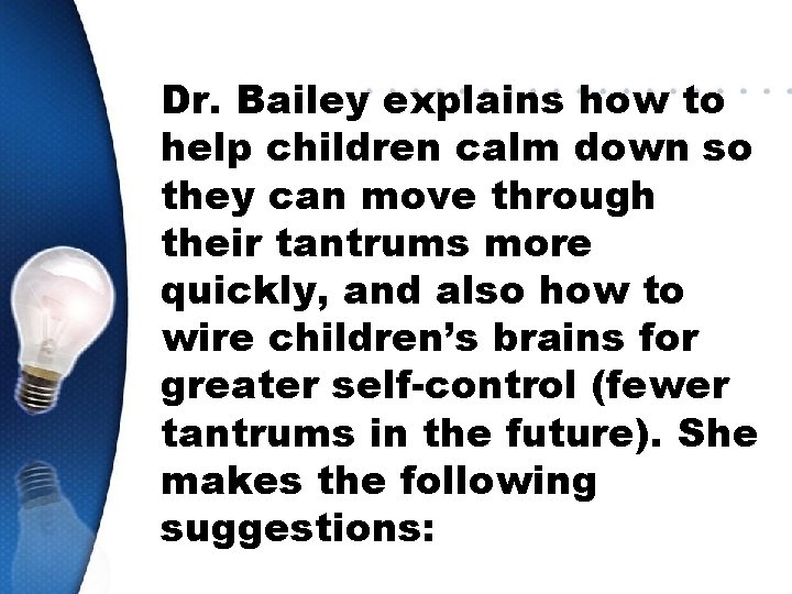 Dr. Bailey explains how to help children calm down so they can move through