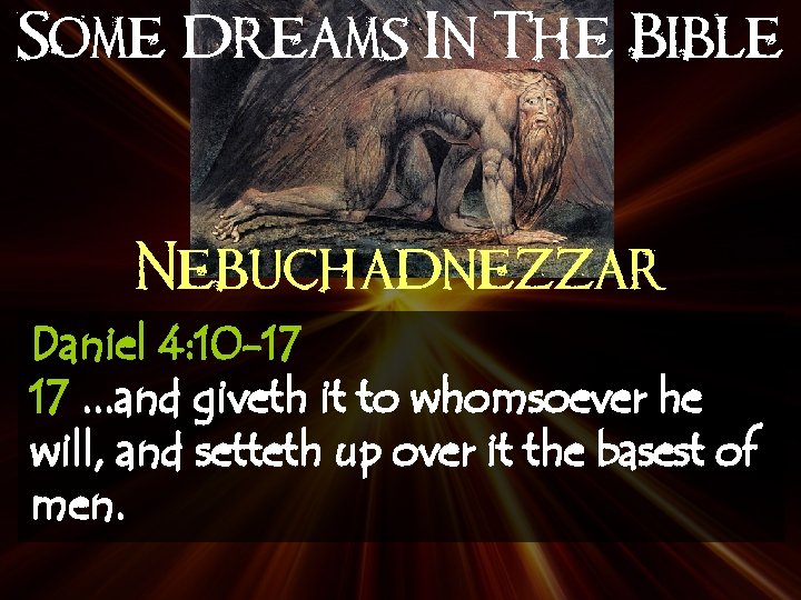 Some Dreams In The Bible Nebuchadnezzar Daniel 4: 10 -17 17. . . and