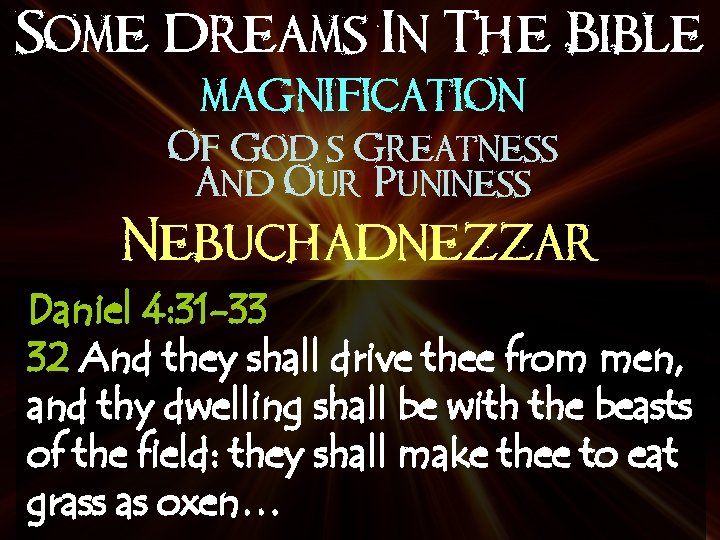 Some Dreams In The Bible magnification Of God’s Greatness And Our Puniness Nebuchadnezzar Daniel