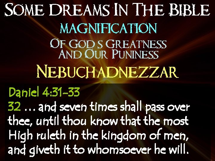 Some Dreams In The Bible magnification Of God’s Greatness And Our Puniness Nebuchadnezzar Daniel