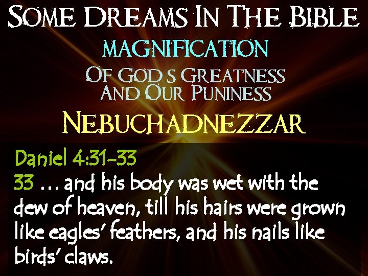 Some Dreams In The Bible magnification Of God’s Greatness And Our Puniness Nebuchadnezzar Daniel