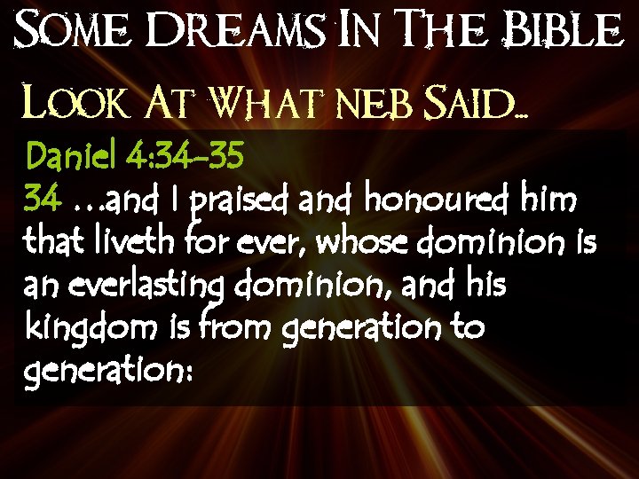 Some Dreams In The Bible Look At What neb Said. . . Daniel 4: