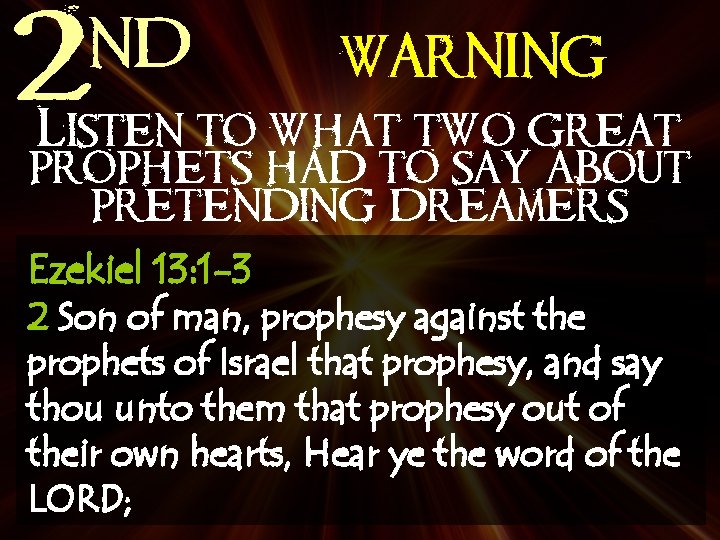 nd 2 WARNING Listen to what two great prophets had to say about pretending