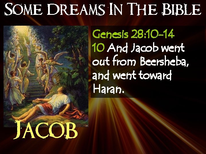 Some Dreams In The Bible Genesis 28: 10 -14 10 And Jacob went out