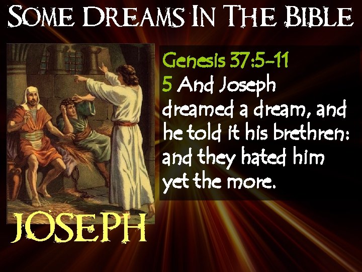 Some Dreams In The Bible Genesis 37: 5 -11 5 And Joseph dreamed a