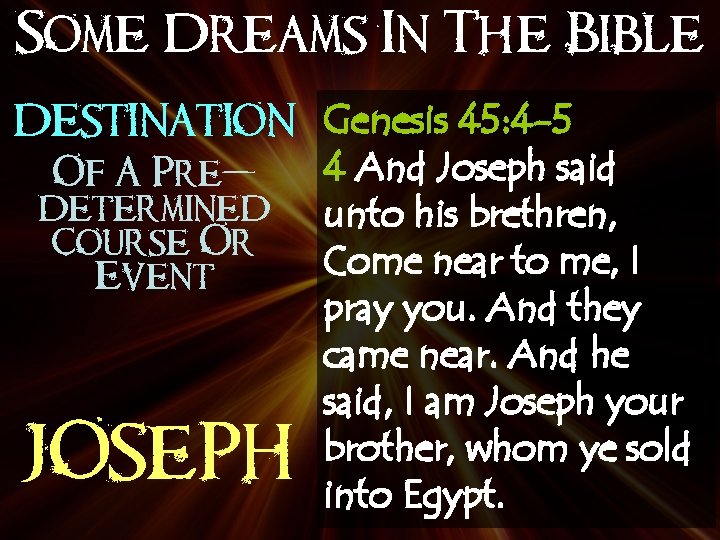 Some Dreams In The Bible destination Genesis 45: 4 -5 Of A Predetermined Course