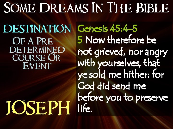 Some Dreams In The Bible destination Genesis 45: 4 -5 Of A Predetermined Course