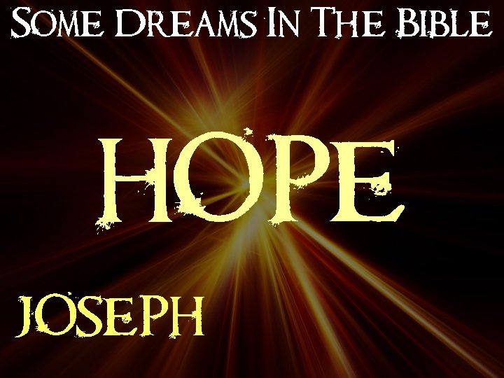 Some Dreams In The Bible HOPE JOSEPH 