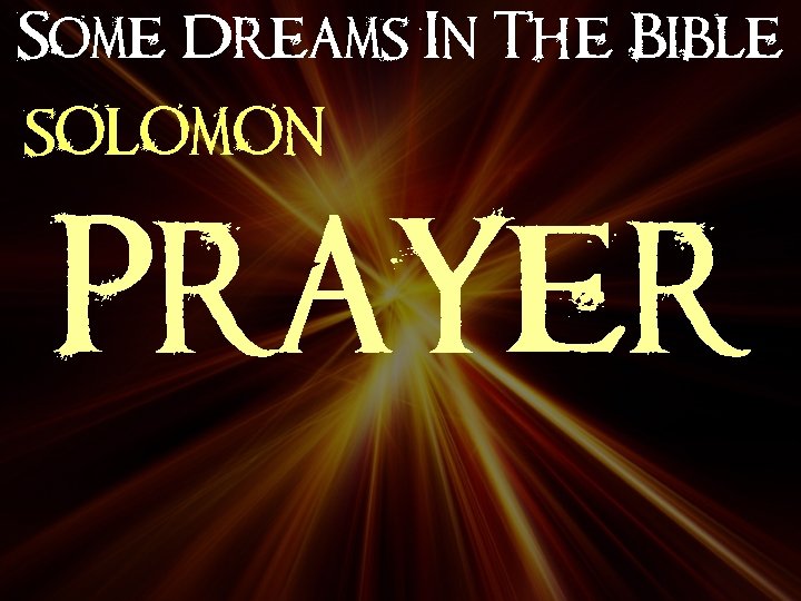 Some Dreams In The Bible SOLOMON PRAYER 