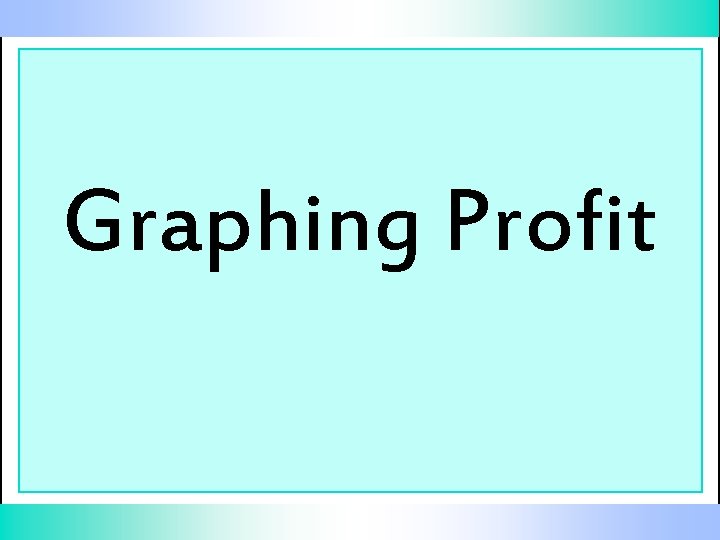 Graphing Profit 