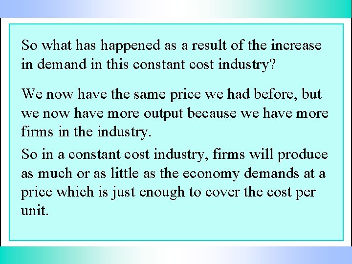 So what has happened as a result of the increase in demand in this