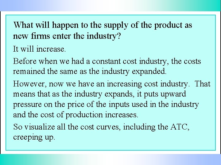 What will happen to the supply of the product as new firms enter the