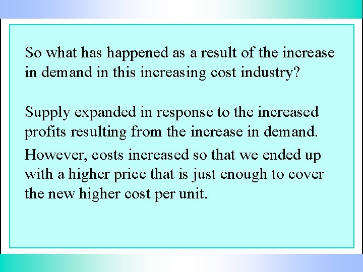 So what has happened as a result of the increase in demand in this