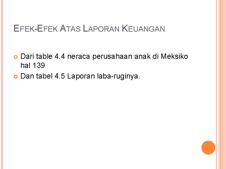 EFEK-EFEK ATAS LAPORAN KEUANGAN Dari table 4. 4 neraca perusahaan anak di Meksiko hal