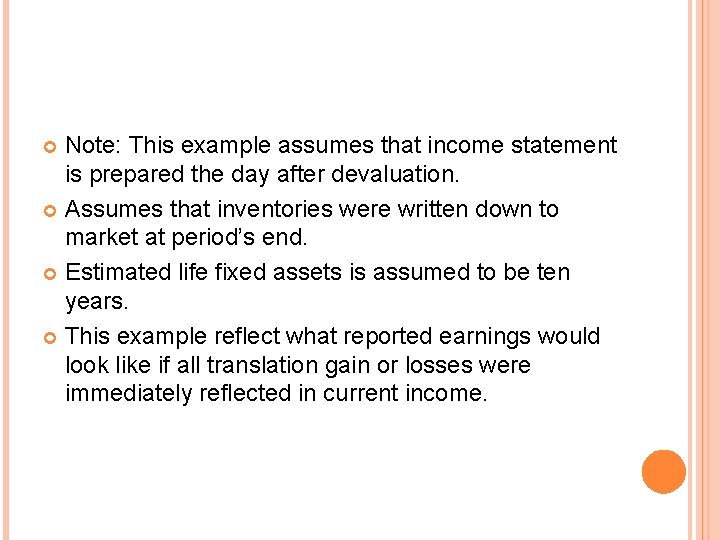 Note: This example assumes that income statement is prepared the day after devaluation. Assumes