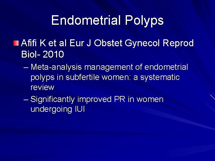 Endometrial Polyps Afifi K et al Eur J Obstet Gynecol Reprod Biol- 2010 –