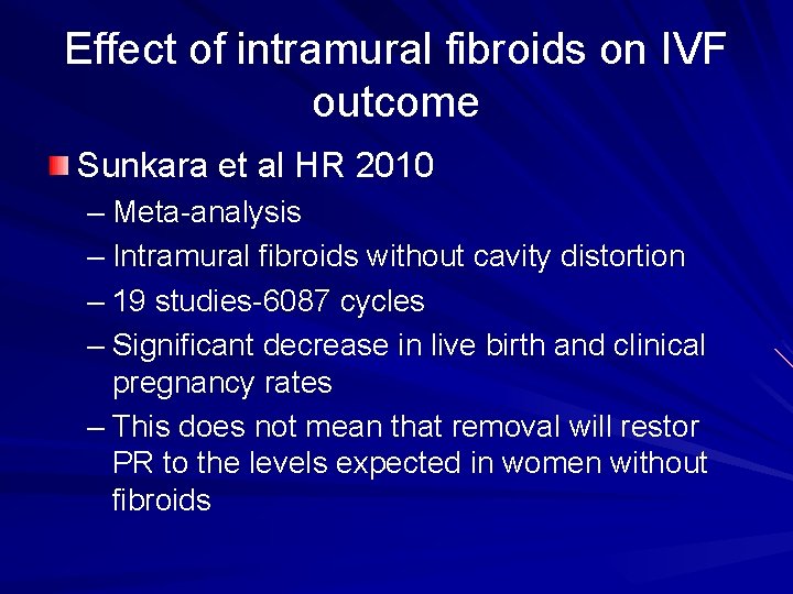 Effect of intramural fibroids on IVF outcome Sunkara et al HR 2010 – Meta-analysis