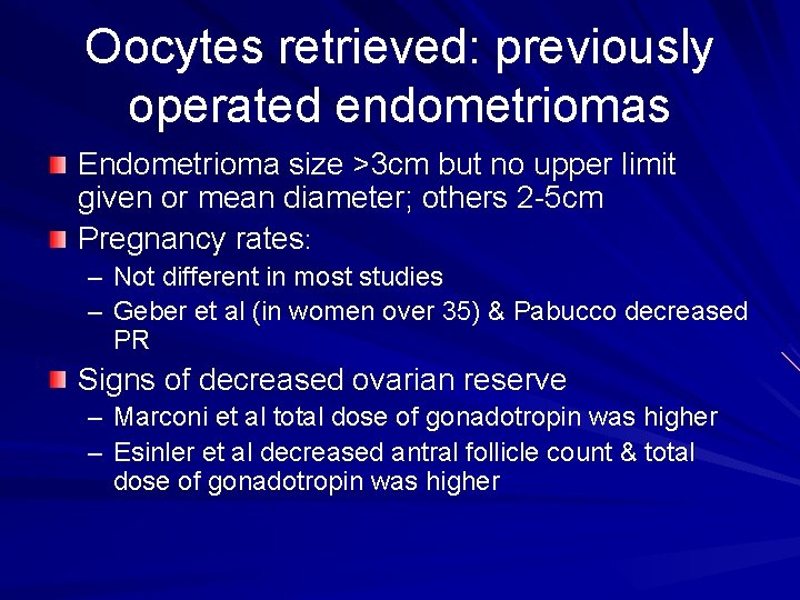 Oocytes retrieved: previously operated endometriomas Endometrioma size >3 cm but no upper limit given