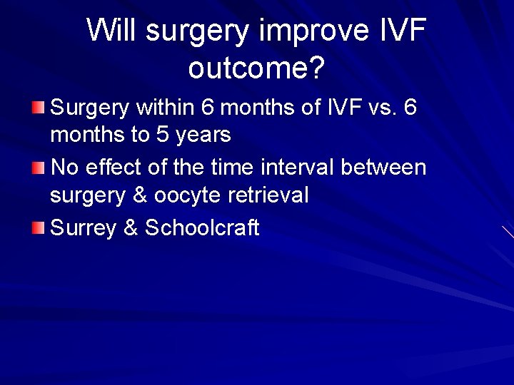 Will surgery improve IVF outcome? Surgery within 6 months of IVF vs. 6 months