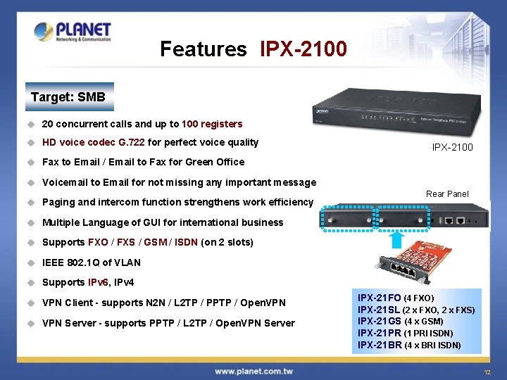 Features IPX-2100 Target: SMB u 20 concurrent calls and up to 100 registers u