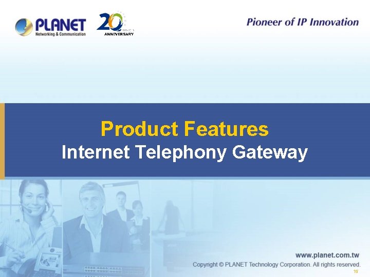 Product Features Internet Telephony Gateway 15 