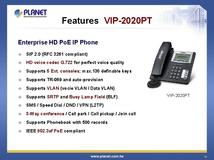 Features VIP-2020 PT Enterprise HD Po. E IP Phone u SIP 2. 0 (RFC